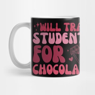 Valentine Teacher Funny Will Trade Students For Chocolate Mug